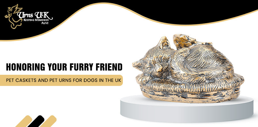 Honoring Your Furry Friend: Pet Caskets and Pet Urns for Dogs in the UK