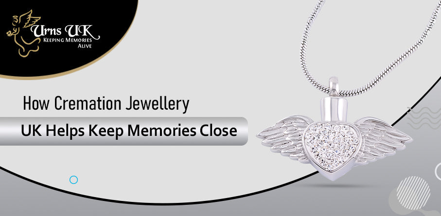 How Cremation Jewellery UK Helps Keep Memories Close