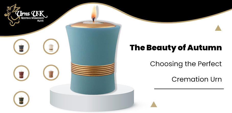 The Beauty of Autumn: Choosing the Perfect Cremation Urn