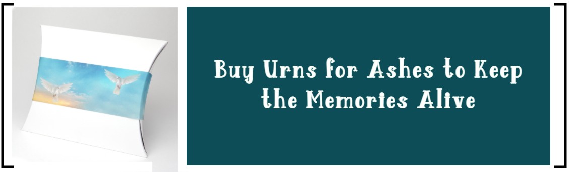 BUY URNS FOR ASHES TO KEEP THE MEMORIES ALIVE