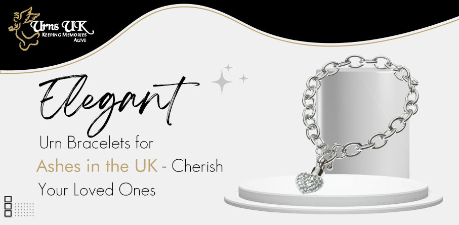 Elegant Urn Bracelets for Ashes in the UK - Cherish Your Loved Ones